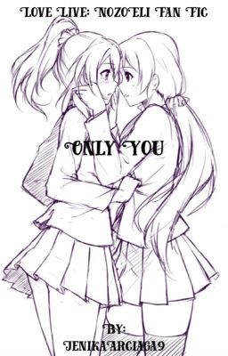 Only You (Love Live: NozoEli Fan Fic)