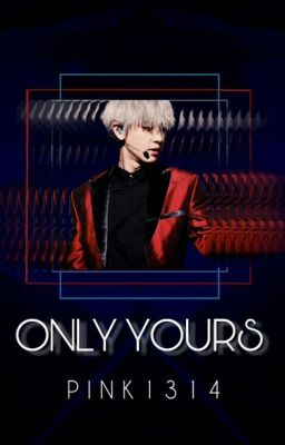 Only Yours (Chanbaek/Baekyeol)