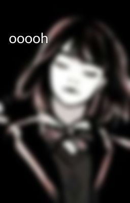 ooooh