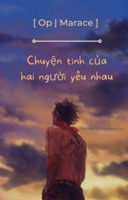 [ Op | Marace ] Chuyện tình của hai người yêu nhau