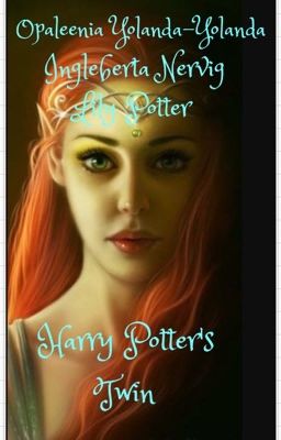 Opaleenia Yolanda-Yolanda Ingleberta Nervig Lily Potter: Harry Potter's Twin