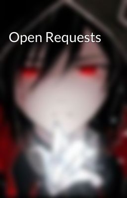 Open Requests