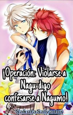 ¡Operación: Violarse a Nagu-digo confesarse a Nagumo! [One-shot]