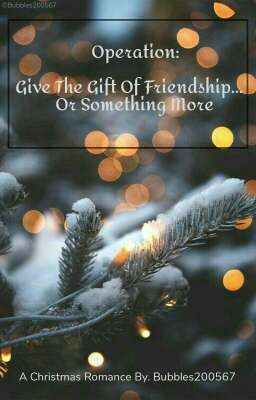 Operation: Give The Gift Of Friendship... Or Something More