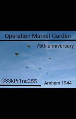 Operation Market Garden (75th Anniversary)