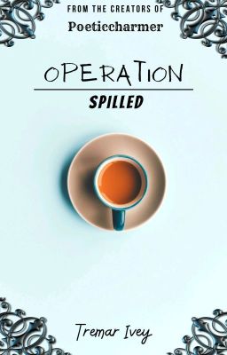 Operation: Spilled