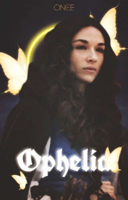 OPHELIA • ONCE UPON A TIME