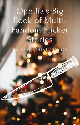 Ophilia's Big Multi-Fandom Book Of Christmas Flicker Stories