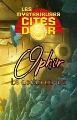 Ophir, le destin en jeu