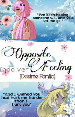 Opposite Feeling.. (Indo.Ver)