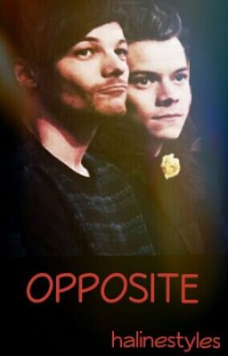 OPPOSITE ✔️ (Larry Stylinson)