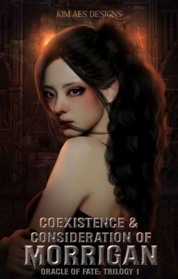 Oracle Of Fate Trilogy 1: Co-existence And Confideration Of Morrigan