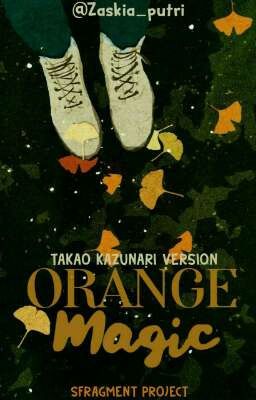 Orange Magic  » T. Kazunari ; Between awake and sleep ✔️