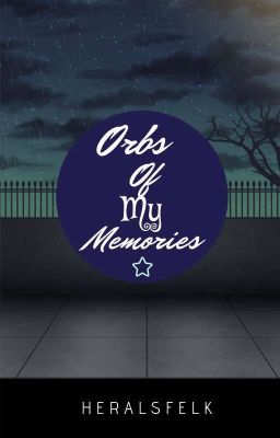 Orbs Of My Memories 