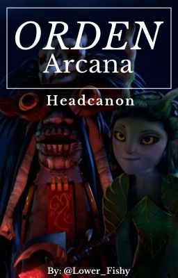 Orden arcana || Headcanon