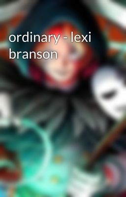 ordinary - lexi branson