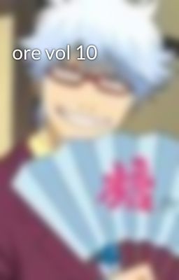 ore vol 10