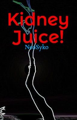 Organ Shop #1: Kidney Juice!