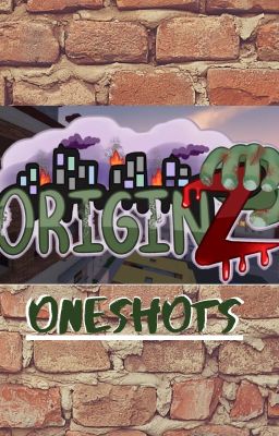 OriginZ Oneshots