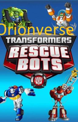 Orionverse: Rescue Bots