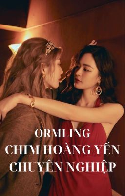 ORMLING | CHIM HOÀNG YẾN CHUYÊN NGHIỆP 🔞