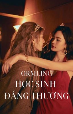 ORMLING | HỌC SINH ĐÁNG THƯƠNG FULL 🔞