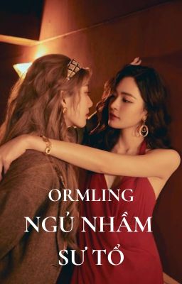 ORMLING | NGỦ NHẦM SƯ TỔ FULL 🔞