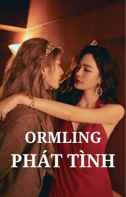 ORMLING | PHÁT TÌNH FULL 🔞