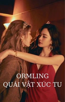 ORMLING | QUÁI VẬT XÚC TU FULL 🔞