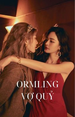 ORMLING | VỢ QUỶ FULL 🔞