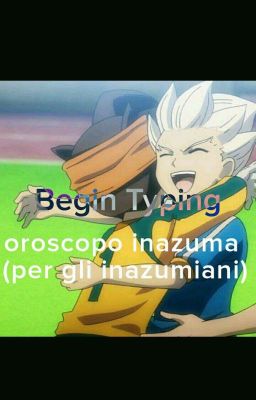 oroscopo di inazuma eleven ( per gli inazumiani )