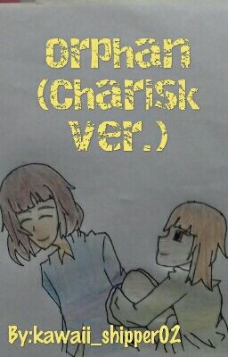 Orphan (Charisk ver.)