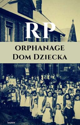 orphanage | Dom Dziecka  RP