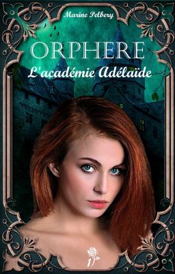 Orphère T1 : L'académie Adélaïde [édité]