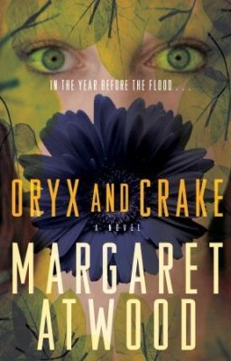 Oryx and Crake (MaddAddam Trilogy, #1)