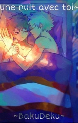 OS BakuDeku- Une nuit avec toi~