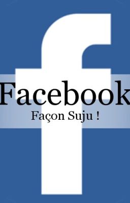 OS : Facebook Façon Suju !