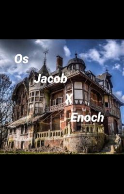 Os Jacob x Enoch 