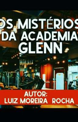 Os Mistérios Da Academia Gleen