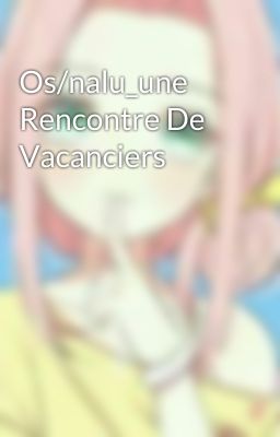 Os/nalu_une Rencontre De Vacanciers