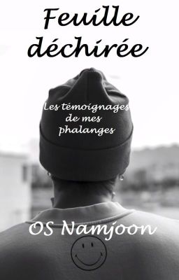 [OS Namjoon] Feuille déchirée : Les témoignages de mes phalanges