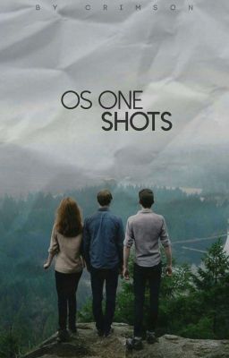 OS One Shots