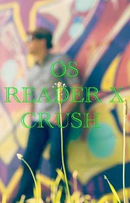 OS reader x crush 