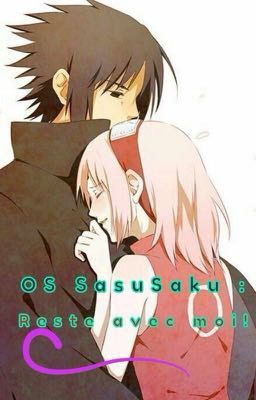 OS SasuSaku:Reste avec moi!(Terminé)