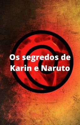 Os segredos de Karin e Naruto