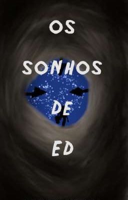 Os sonhos de Ed