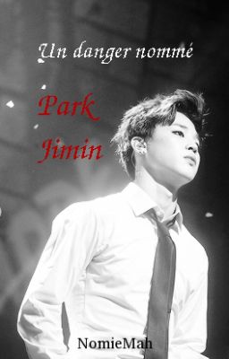 [OS] Un danger nommé Park Jimin [BTS - JiKook]