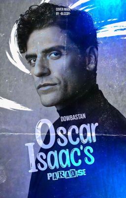 Oscar Isaac's Paradise [EN CURSO]