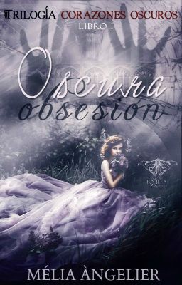 Oscura Obsesión (Corazones Oscuros #1)