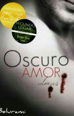 Oscuro Amor : Almas © WOWAwards2k17